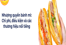 CƠ HỘI KINH DOANH ĐỘT PHÁ CÙNG MÔ HÌNH NHƯỢNG QUYỀN BÁNH MÌ LONG BÉO!